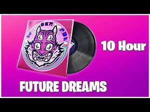 Fortnite Future Dreams Lobby Music 10 Hour Version! | Chapter 4 Season 2 Battle Pass Song