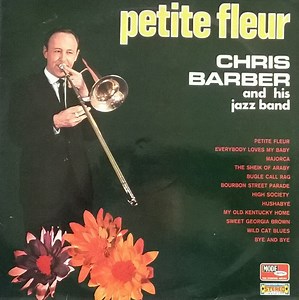 Chris Barber And His Jazz Band - Petite Fleur