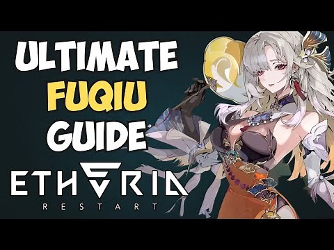 Ultimate Fuqiu Guide | Etheria Restart