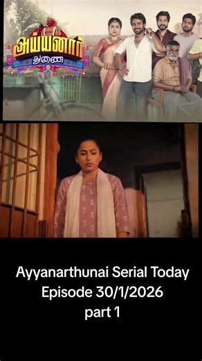 Ayyanarthunai Serial Episode Highlights - January 30, 2026