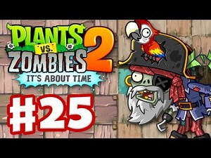 Plants vs. Zombies 2: It's About Time - Gameplay Walkthrough Part 25 - Pirate Seas (iOS)