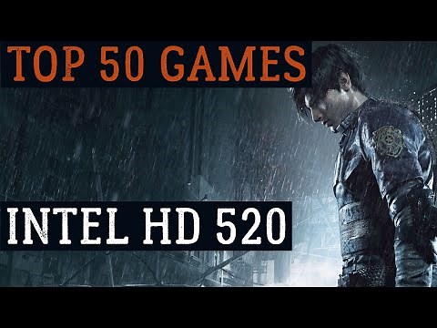 TOP 50 Games for the Intel HD 520 Graphics