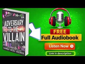 Adversary to the Villain by Hannah Nicole Maehrer [ Full Audiobook Free ]