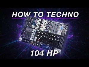 HOW TO | Modular Techno in 104 HP | Tutorial and Walkthrough.