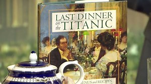 Your stomach will go on with menu from 'Titanic: The Artifact Exhibition'