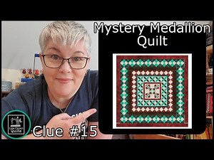Mystery Medallion Quilt - Clue 15 and the final clue for this quilt series - Let's hang out
