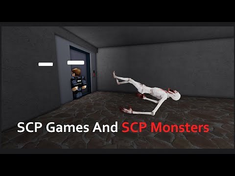 SCP Games And SCP Monsters - roblox