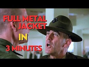 Full Metal Jacket in 3 minutes
