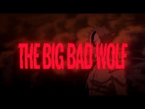 Zaddy Drizzle - BIG BAD WOLF (AMV)