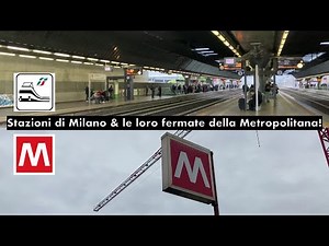 Tutte le STAZIONI di MILANO e le loro FERMATE della METROPOLITANA!