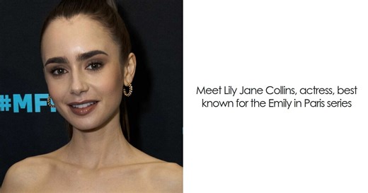 Lily Collins: Bio And Career Highlights