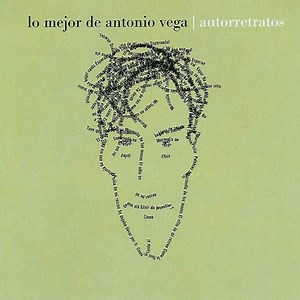 Antonio Vega - Autorretratos: Lo Mejor De Antonio Vega