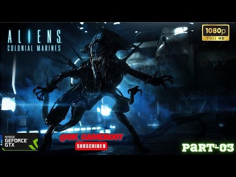 ALIENS COLONIAL MARINES Gameplay Walkthrough Campaign PART-03 (1080p HD 60fps PC ]