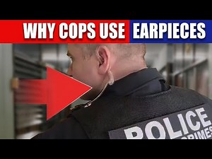 Why COPS Use Earpieces