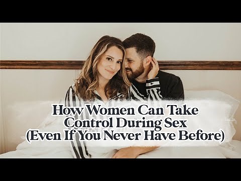 How Women Can Take Control During Sex (Even If You Never Have Before)