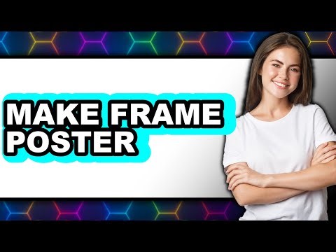How to Make a Frame Poster (New 2025)