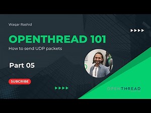 Openthread 101: How to send UDP Packets (Part 05)