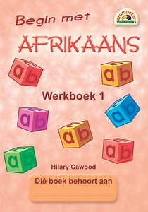 Begin met Afrikaans Werkboek 1 (Additional language) - Trumpeter Publishers