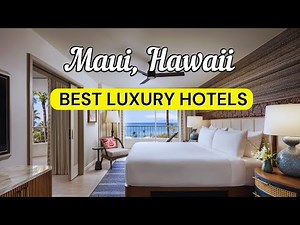 10 BEST LUXURY HOTELS in MAUI, HAWAII