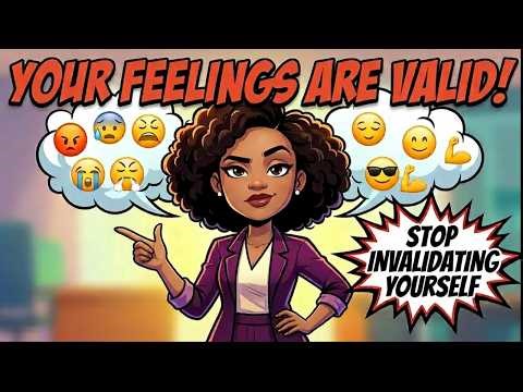 Stop Invalidating Yourself (You Have The Right to Your Feelings)😊 😢 😡 😰