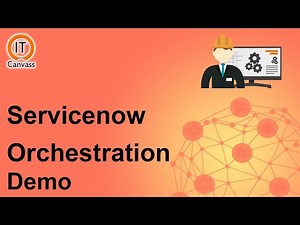 ServiceNow Orchestration Demo | ServiceNow Orchestration Tutorial | ServiceNow Training - IT Canvass