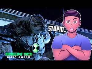 Ben 10's Alien Swarm was a dumb movie...