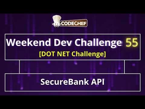 SecureBank API | Weekend Dev 55 | Dot Net Projects