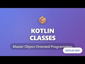 Kotlin Classes Tutorial - Object-Oriented Programming Basics for Beginners
