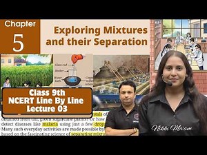 CLASS 9th Exploration Ch- 5 L-03 | New NCERT Book Science | Exploring Mixtures and their Separation