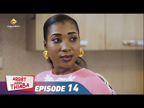 Série - Arrêt Mère Thiaba - Episode 14 - VOSTFR