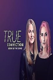 Watch True Conviction: Scene of the Crime Season 1 Episode 1 - True Conviction Scene of Crime