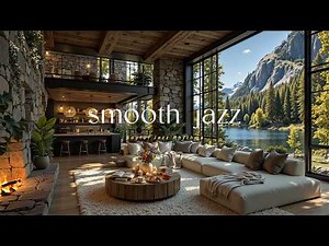 Gentle Jazz In Elegant Forest Retreat | Smooth Piano Jazz With Nature Ambience For Relaxing, Working