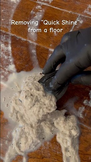 Removing “Quick Shine” from a floor - sticky situation