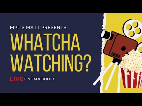 Whatcha Watching?