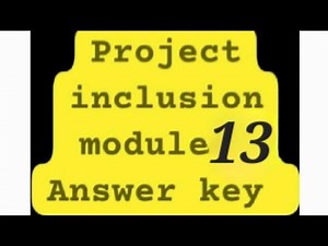 Project inclusion module 14 ki Answer key......