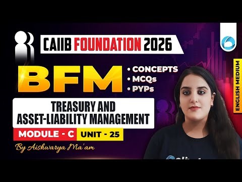 CAIIB BFM Module C Unit 25 | Treasury and Asset-Liability Management | CAIIB Foundation 2026 | CAIIB