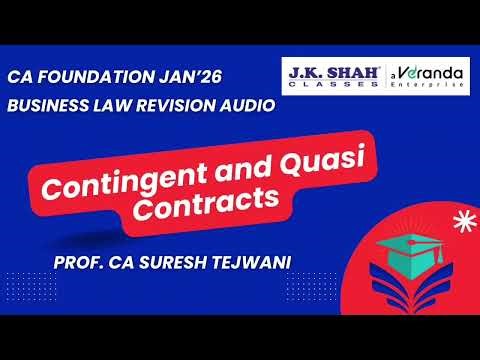 CA Foundation Law Jan 2026 | Contingent & Quasi Contracts | Chapter 2 Unit 6 | ICAI
