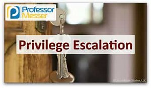 Privilege Escalation - SY0-601 CompTIA Security  : 1.3