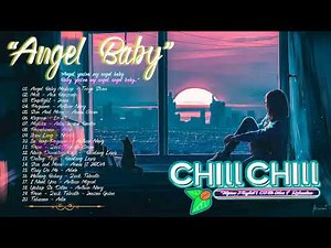 [Angel Baby - Troye Sivan ] Relaxing Filipino OPM Chill Vibes🌷 "Angel, baby you're my baby angel..."
