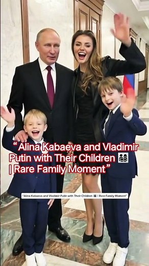 Alina Kabaeva and Vladimir Putin with Their Children 👨‍👩‍👧‍👦 | Rare Family #russia #news #famliy