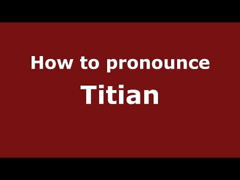 How to Pronounce Titian - PronounceNames.com