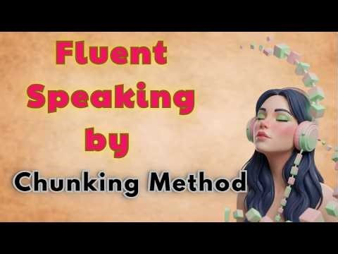 Speaking Fluency with Simple Steps: Master The Chunking Method Fast | Graded Reader |