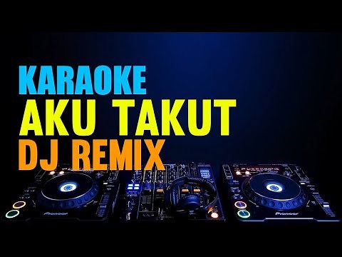 Karaoke DJ Aku Takut Remix Angklung