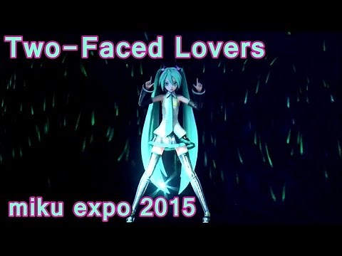 【Hatsune Miku】Two-Faced Lovers live miku expo 2015