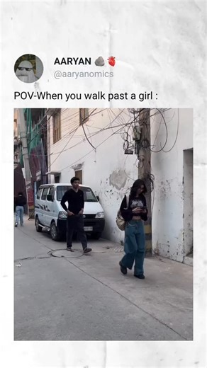 AARYAN🪨🫀 on Instagram: "POV-When you walk past a girl"
