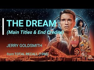 The Dream (Main Titles & End Credits - Total Recall 1990)