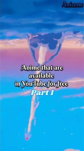 Anime that are available in YouTube for free #anime