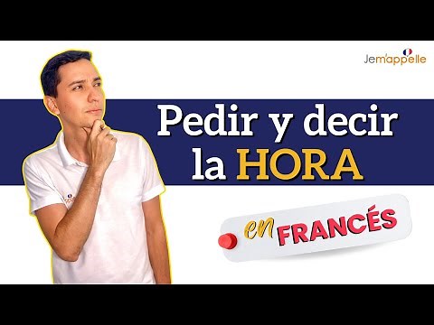 Como pedir y decir la hora en francés | demander et dire l'heure en français | Muy bien explicado!