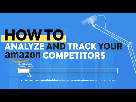 How to Analyze and Track Your Amazon Competitors?