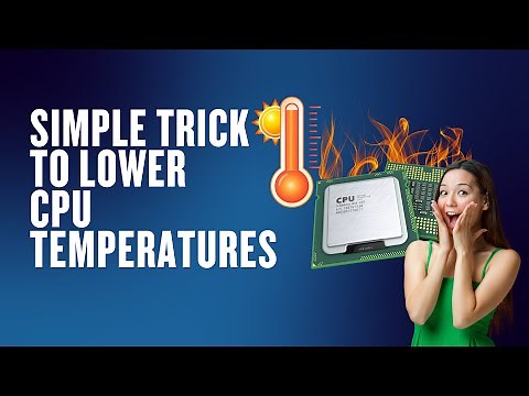 Simple Trick To Lower CPU Temperatures